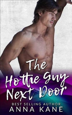 Hottie Guy Next Door by Anna Kane