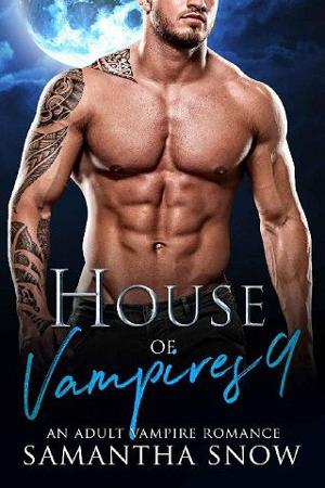 House of Vampires 9: The Decision by Samantha Snow