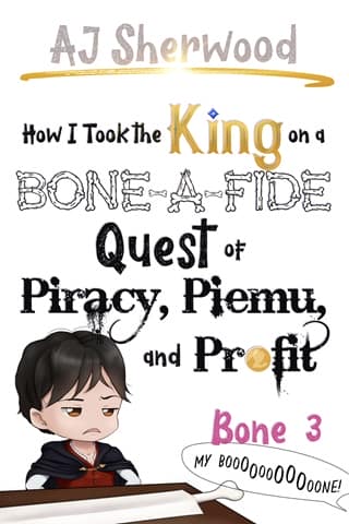 How I Took the King on a Bone-a-Fide Quest of Piracy, Piemu and Profit, Bone 2 by AJ Sherwood