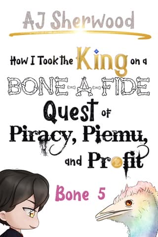 How I Took the King on a Bone-a-Fide Quest of Piracy, Piemu, and Profit, Bone 5 by AJ Sherwood