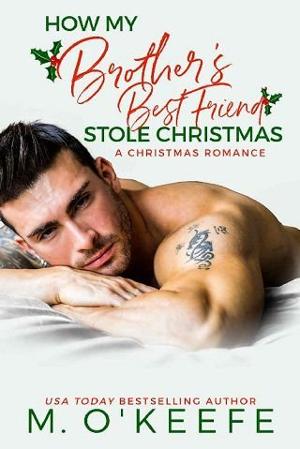 How My Brother’s Best Friend Stole Christmas by Molly O’Keefe