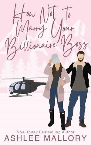 How Not to Marry Your Billionaire Boss by Ashlee Mallory