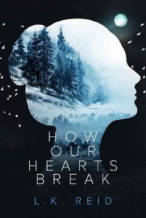 How Our Hearts Break by L.K. Reid