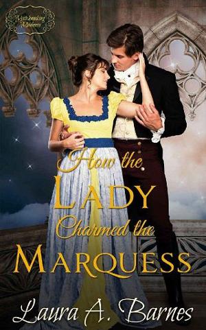 How the Lady Charmed the Marquess by Laura A. Barnes