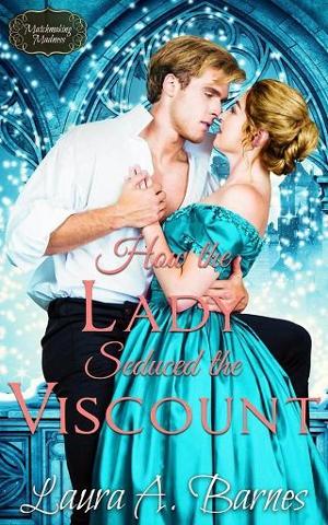 How the Lady Seduced the Viscount by Laura A. Barnes