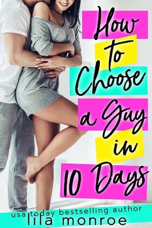 How to Choose a Guy in 10 Days by Lila Monroe
