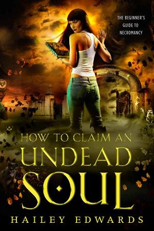 How to Claim an Undead Soul by Hailey Edwards