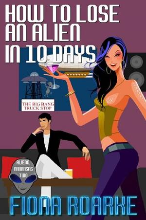 How to Lose an Alien in 10 Days by Fiona Roarke
