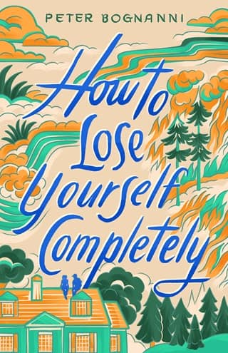 How to Lose Yourself Completely by Peter Bognanni