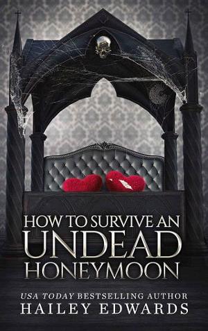 How to Survive an Undead Honeymoon by Hailey Edwards