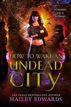 How to Wake an Undead City by Hailey Edwards