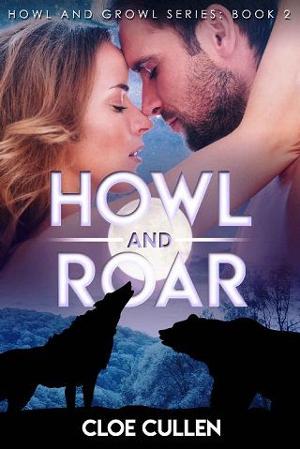 Howl and Roar by Cloe Cullen
