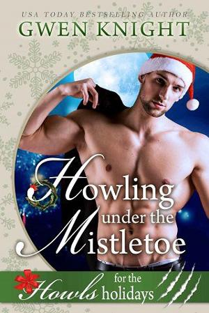 Howling Under the Mistletoe by Gwen Knight