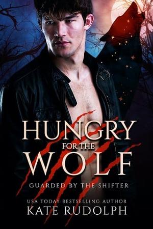 Hungry for the Wolf by Kate Rudolph