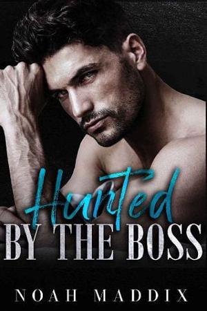 Hunted By the Boss by Noah Maddix