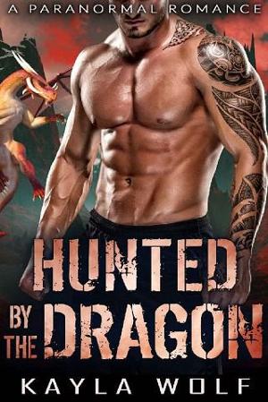 Hunted By the Dragon by Kayla Wolf