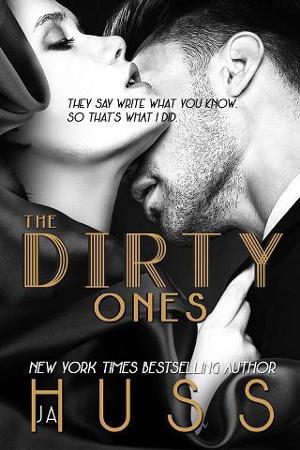 The Dirty Ones by J.A. Huss