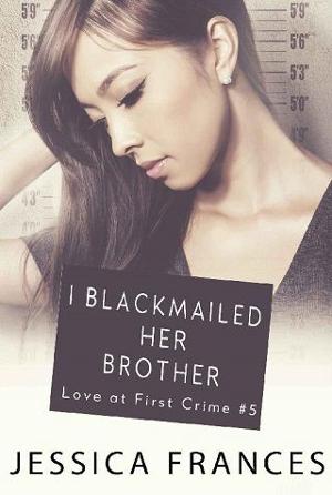 I Blackmailed Her Brother by Jessica Frances