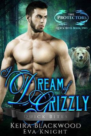 I Dream of Grizzly by Keira Blackwood