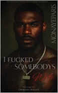 I F*cked Somebody’s Wife by Monaye Paris