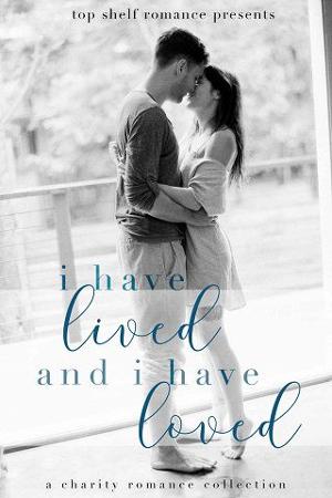 I Have Lived and I Have Loved by Willow Winters
