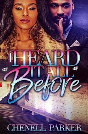 I Heard It All Before by Chenell Parker