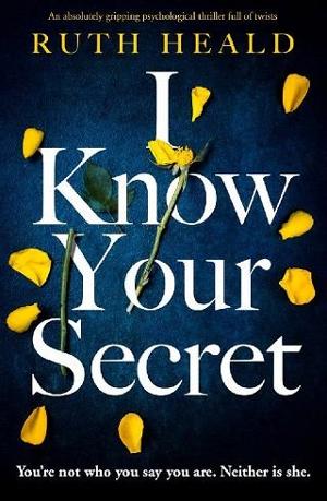 I Know Your Secret by Ruth Heald