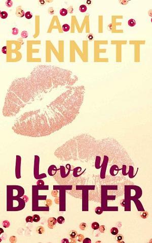 I Love You Better by Jamie Bennett
