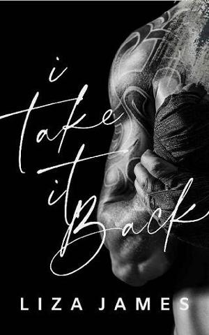 I Take It Back by Liza James