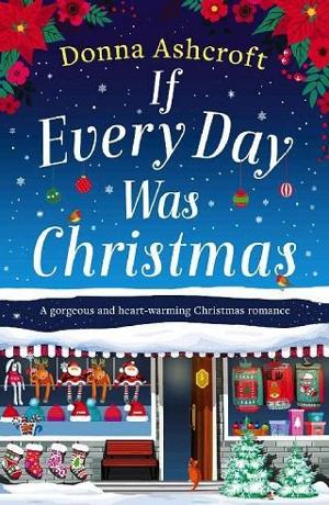 If Every Day Was Christmas by Donna Ashcroft