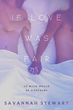 If Love was Fair by Savannah Stewart