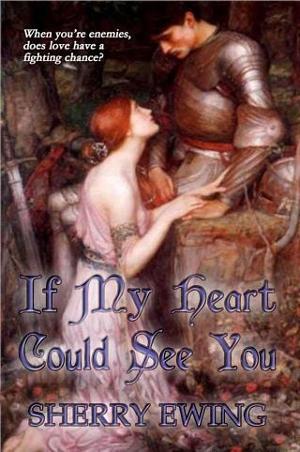 If My Heart Could See You by Sherry Ewing