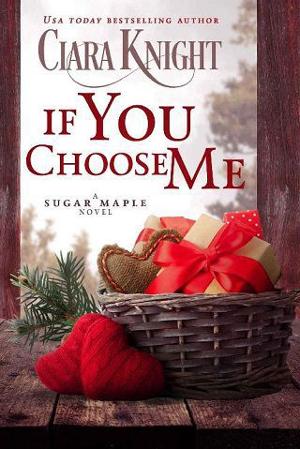 If You Choose Me by Ciara Knight