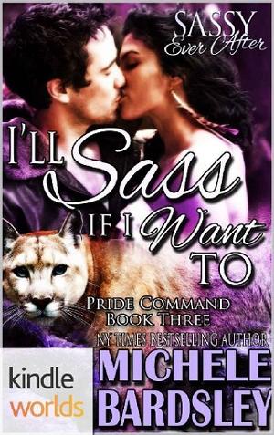 I’ll Sass If I Want To by Michele Bardsley