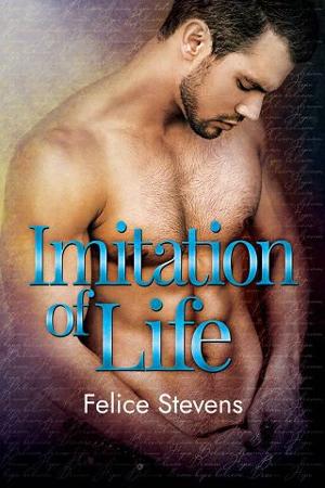Imitation of Life by Felice Stevens