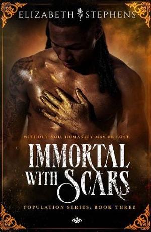 Immortal with Scars by Elizabeth Stephens