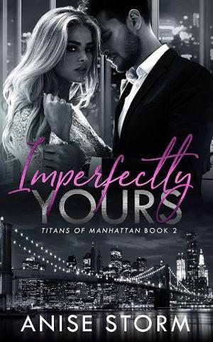 Imperfectly Yours by Anise Storm