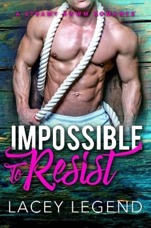 Impossible To Resist by Lacey Legend