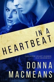 In A Heartbeat by Donna MacMeans