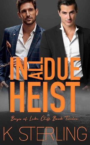 In All Due Heist by K. Sterling