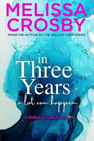 In Three Years by Melissa Crosby