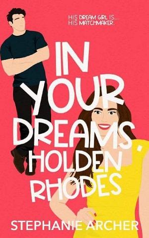 In Your Dreams, Holden Rhodes by Stephanie Archer - online free at Epub