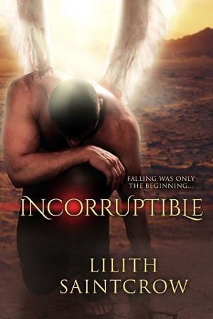 Incorruptible by Lilith Saintcrow