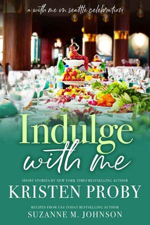 Indulge With Me by Kristen Proby