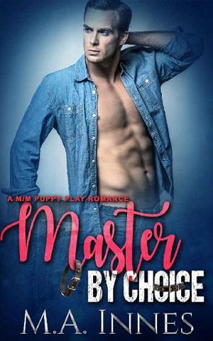 Master By Choice by M.A. Innes