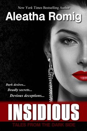 Insidious by Aleatha Romig