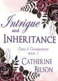 Intrigue and Inheritance by Catherine Bilson
