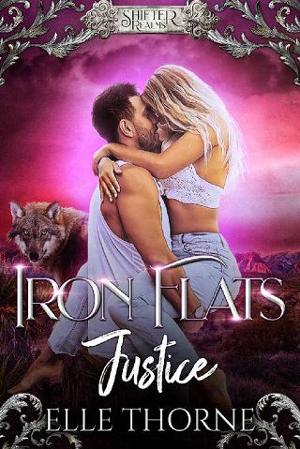 Iron Flats Justice by Elle Thorne