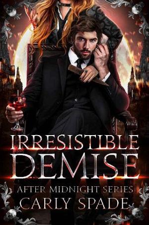 Irresistible Demise by Carly Spade