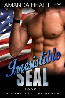 Irresistible Seal #3 by Amanda Heartley